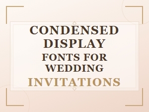 Elegant Condensed Display Fonts for Wedding Invitations and Headlines