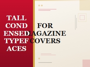 Free Tall Condensed Typefaces Perfect for Magazine Covers