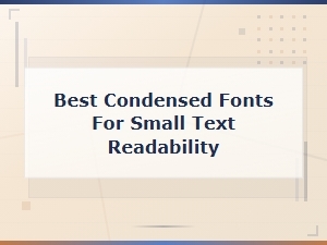 Best Condensed Fonts for Small Text Readability in Tight Spaces